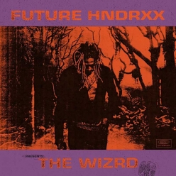 Future - Future Hndrxx Presents - The WIZRD